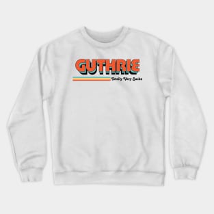 Guthrie - Totally Very Sucks Crewneck Sweatshirt